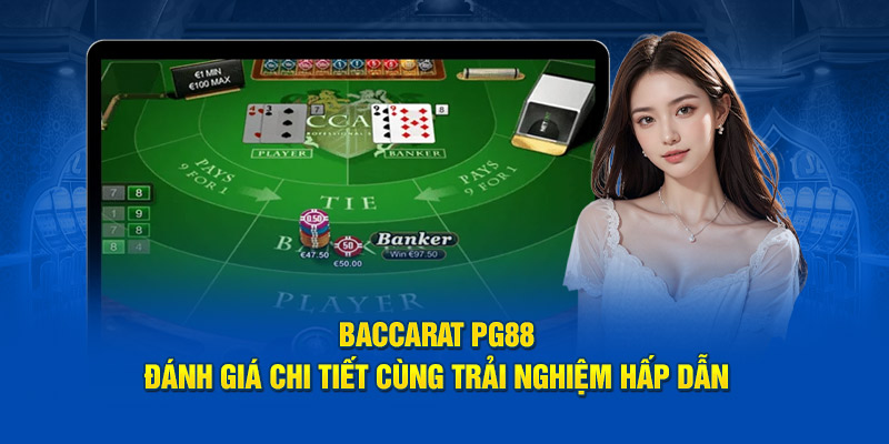 Baccarat PG88 bộ môn cá cược giải trí đẳng cấp nhất tại nhà cái