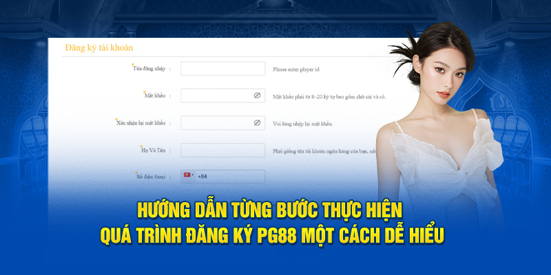 Hướng dẫn từng bước thực hiện quá trình đăng ký PG88 một cách dễ hiểu