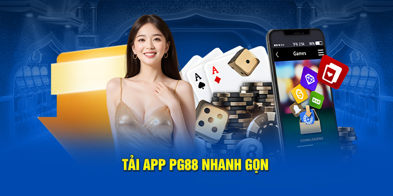 Tải app PG88 nhanh gọn